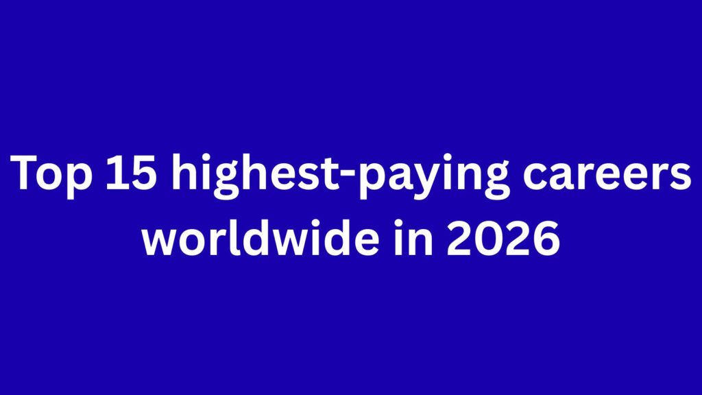Top 15 highest paying careers worldwide in 2026